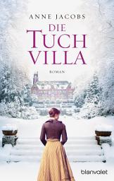 Icon image Die Tuchvilla: Roman