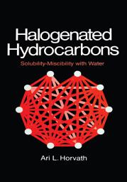 Icon image Halogenated Hydrocarbons: Solubility-Miscibility with Water