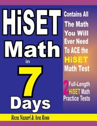 Icon image HiSET Math in 7 Days: Step-By-Step Guide to Preparing for the HiSET Math Test Quickly
