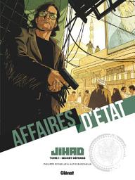 Icon image Affaires d'Etat - Jihad: Secret défense