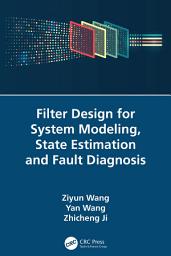 Icon image Filter Design for System Modeling, State Estimation and Fault Diagnosis