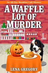 Icon image A Waffle Lot of Murder