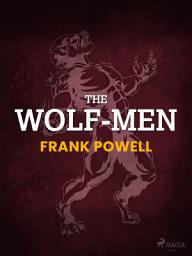 Icon image The Wolf-Men