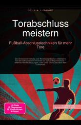 Icon image Torabschluss meistern: Fußball-Abschlusstechniken für mehr Tore