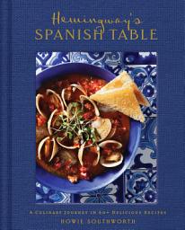 Icon image Hemingway's Spanish Table: A Culinary Journey in 60+ Recipes