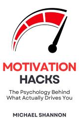 Icon image Motivation Hacks: The Psychology Behind What Actually Drives You