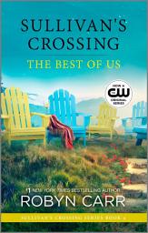 Icon image The Best of Us: A Sullivan’s Crossing novel and the inspiration for the hit Netflix show