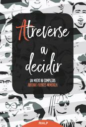Icon image Atreverse a decidir: Sin miedo ni complejos