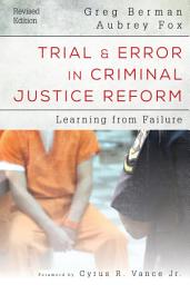 Icon image Trial and Error in Criminal Justice Reform: Learning from Failure