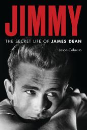 Icon image Jimmy: The Secret Life of James Dean