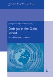 Icon image Dialogue in the Global World: From Ideologies to Persons