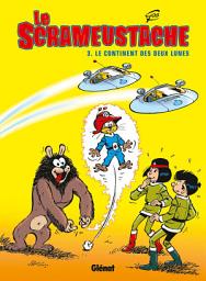 Icon image Le Scrameustache - Tome 03: Le continent des deux lunes