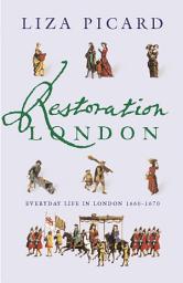 Icon image Restoration London: Everyday Life in the 1660s