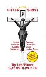 Icon image HITLER CHRIST: - Nazism, Fascism, Socialism: Swastika, Cross, Hakenkreuz, Hooked-Cross, Crucifixion