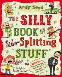Icon image The Silly Book of Side-Splitting Stuff