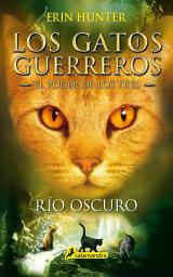 Icon image Los Gatos Guerreros | El Poder de los Tres 2 - Río oscuro