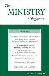 Icon image The Ministry, Vol. 02, No. 01: The Present Practice in God's Economy (1) & The Sevenfold Intensified Heavenly Ministry of Christ