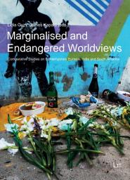 Icon image Marginalised and Endangered Worldviews: Comparative Studies on Contemporary Eurasia, India and South America