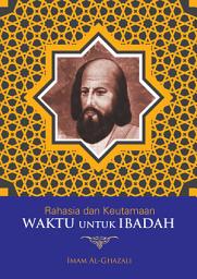 Icon image Rahasia dan Keutamaan Waktu untuk Ibadah