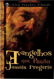 Icon image Evangelhos que Paulo Jamais Pregaria