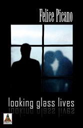 Icon image Looking Glass Lives