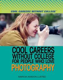 Icon image Cool Careers Without College for People Who Love Photography