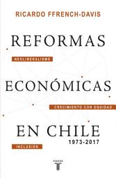 Icon image Reformas económicas en Chile 1973-2017