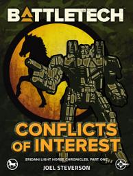 Icon image BattleTech: Conflicts of Interest: (Eridani Light Horse Chronicles, Part One)