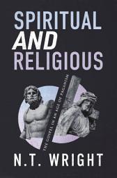 Icon image Spiritual and Religious: The Gospel in an Age of Paganism