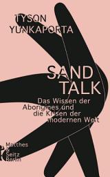 Icon image Sand Talk: Das Wissen der Aborigines und die Krisen der modernen Welt
