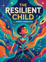 Icon image The Resilient Child