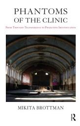 Icon image Phantoms of the Clinic: From Thought-Transference to Projective Identification