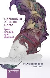 Icon image Canciones a Pie de Cama (para una hija que duerme)