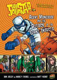Icon image Agent Mongoose and the Attack of the Giant Insects: Book 15
