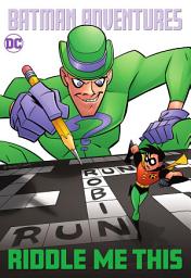 Icon image Batman Adventures: Riddle Me This!: Volume 2