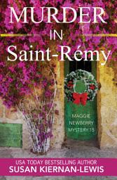 Icon image Murder in St-Rémy: Book 15 of the Maggie Newberry Mysteries
