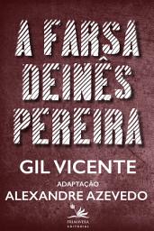 Icon image A farsa de Inês Pereira: Adaptação de Alexandre Azevedo