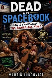 Icon image Dead on Spacebook - How I Cancelled the Bronze Age Fools