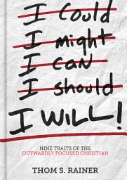 Icon image I Will: Nine Traits of the Outwardly Focused Christian