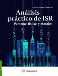 Icon image Análisis práctico de ISR: Personas físicas y morales