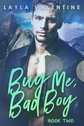 Icon image Buy Me, Bad Boy (Book Two)