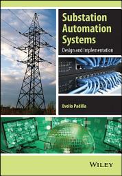 Icon image Substation Automation Systems: Design and Implementation
