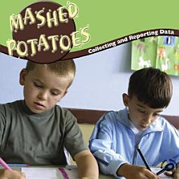 Icon image Mashed Potatoes: Collecting And Reporting Data