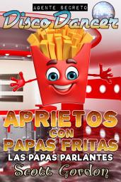 Icon image Agente Secreto Disco Dancer: Aprietos con Papas Fritas - Las Papas Parlantes