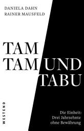 Icon image Tamtam und Tabu: Die Einheit: Drei Jahrzehnte ohne Bewährung
