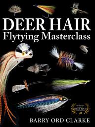 Icon image Deer Hair Flytying Masterclass