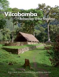Icon image Vilcabamba and the Archaeology of Inca Resistance