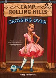 Icon image Crossing Over (Camp Rolling Hills #2)