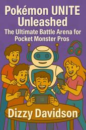 Icon image Pokémon UNITE Unleashed: The Ultimate Battle Arena for Pocket Monster Pros