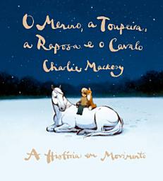 Icon image O menino, a toupeira, a raposa e o cavalo - A história em movimento
